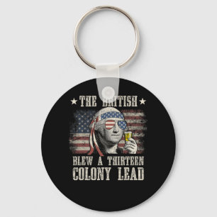 Funny The British Blew A 13 Colony Lead 4th Of Jul Key Ring