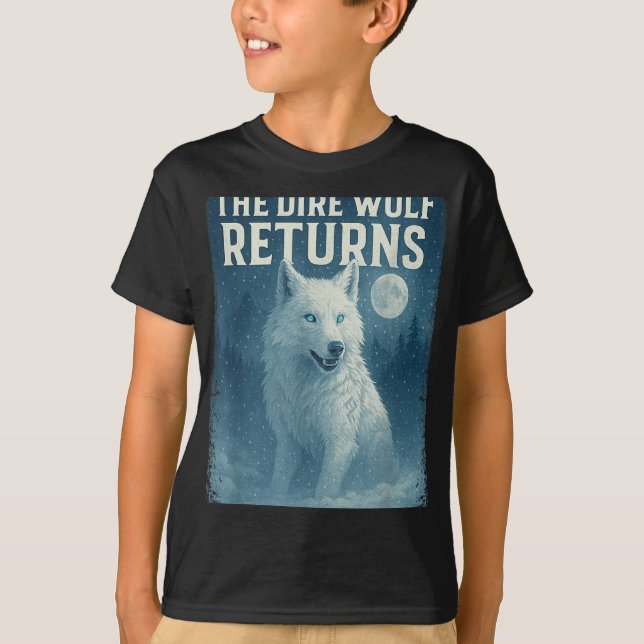 Funny The Dire Wolf Returns Dire Wolf  T-Shirt (Front)