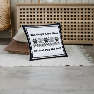 Funny The Dogs Live Here We Just Pay The Rent Cushion