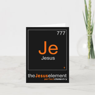 Funny The Elements Of Jesus Christ Chemestry Card