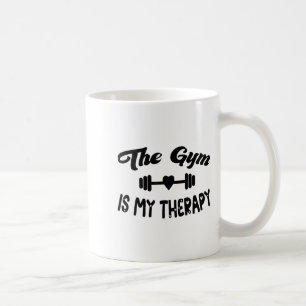 Funny The Gym Is My Therapy Motivational Fitness L Coffee Mug