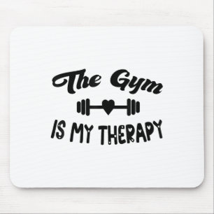 Funny The Gym Is My Therapy Motivational Fitness L Mouse Mat