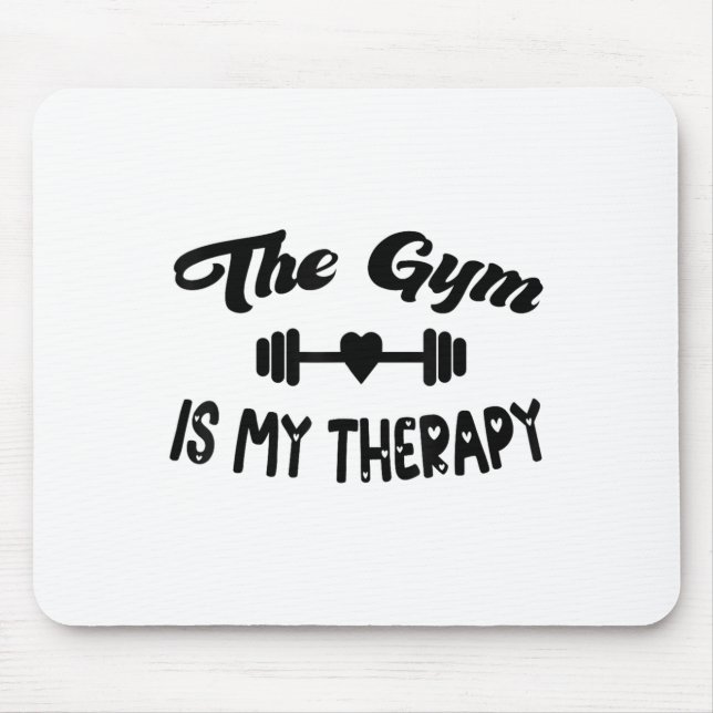 Funny The Gym Is My Therapy Motivational Fitness L Mouse Mat (Front)