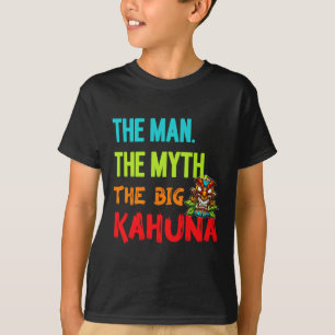 Funny The Man The Myth The Big Kahuna Men's Tiki F T-Shirt