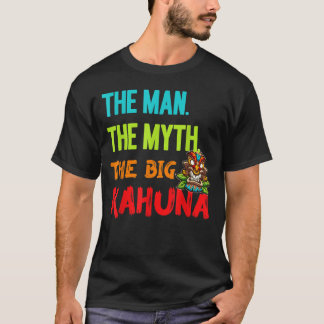 Funny The Man The Myth The Big Kahuna Tiki Mens Da T-Shirt