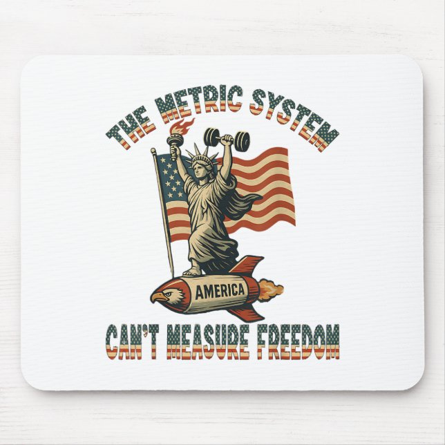 Funny The Metric System Can't Measure Dom 4th Of J Mouse Mat (Front)