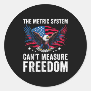 Funny The Metric System Can't Measure Dom Eagle Us Classic Round Sticker