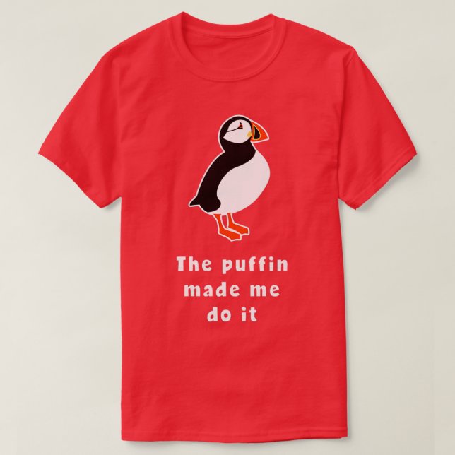 Funny The Puffin Made Me Do It Iceland  T-Shirt (Design Front)