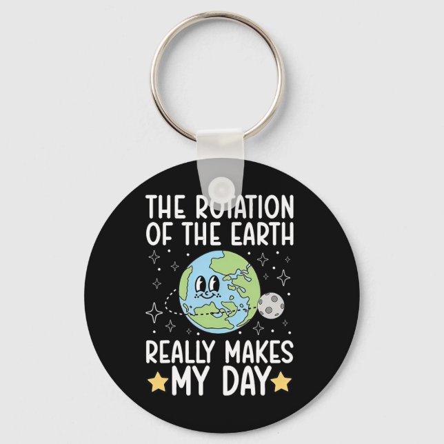 Funny The Rotation Of The.earth Really Makes My.da Key Ring (Front)