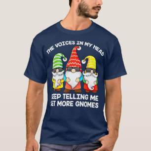 Funny The Voices In My Head Keep Telling Me Get Mo T-Shirt