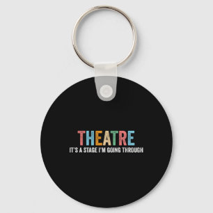 Funny Theatre Drama Teacher Stage Play Broadway Th Key Ring