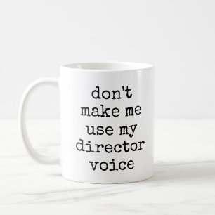 Funny Theatre Lover Director Humour Quote Coffee Mug