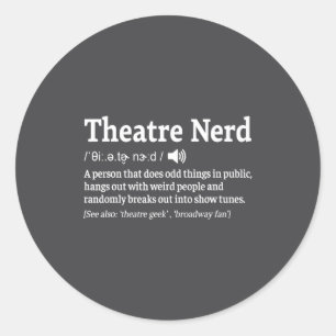 Funny Theatre Nerd Definition Musical Theater Classic Round Sticker