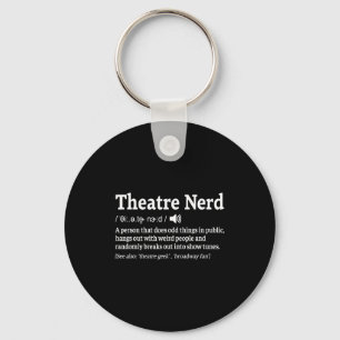 Funny Theatre Nerd Definition Musical Theater Key Ring