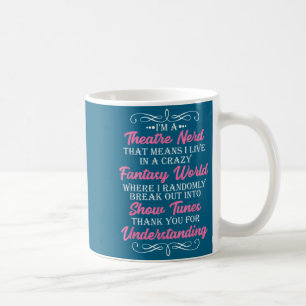 Funny Theatre Nerd Theater Geek Actor Coffee Mug