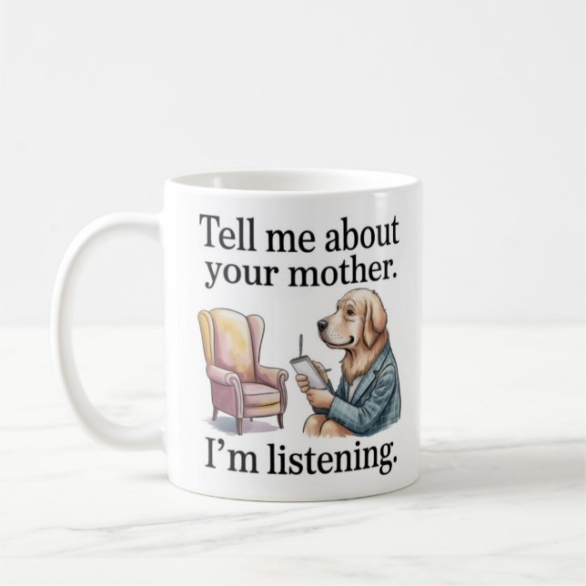 Funny Therapist Mug Golden Retriever Tell Me About (Left)