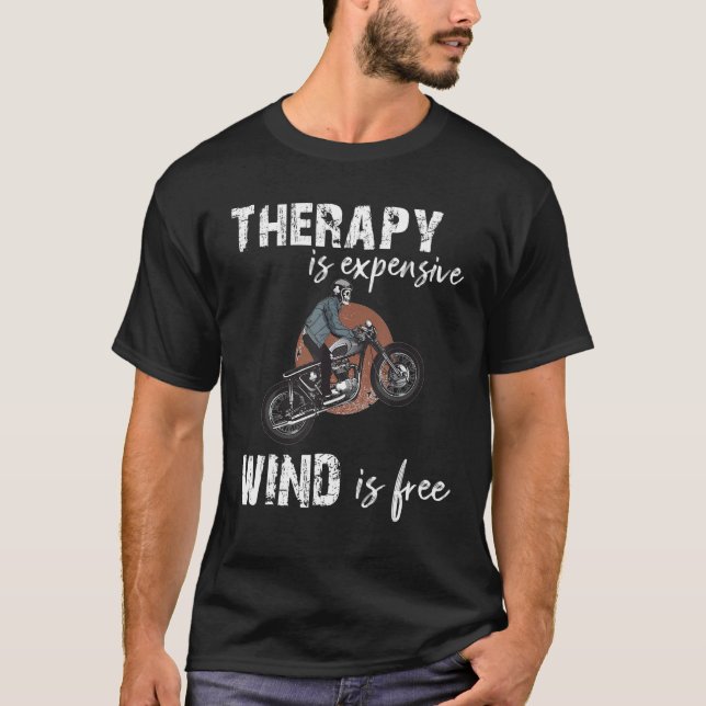 Funny Therapy Is Expensive Wind Is Free Quote Sarc T-Shirt (Front)