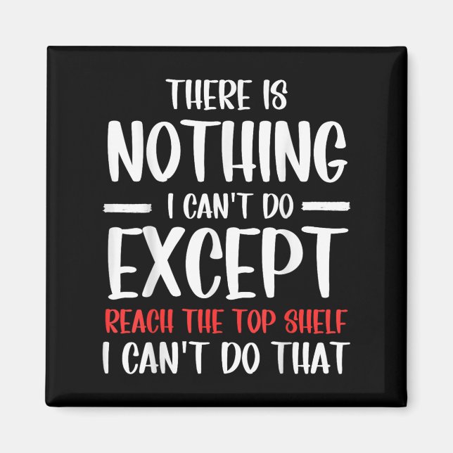 Funny There Is Nothing I Can't Do Except Reach The Magnet (Front)