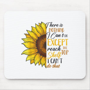 Funny There Is Nothing I Can't Do Except Reach The Mouse Mat