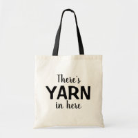 Funny There's YARN in here Knitting Crochet