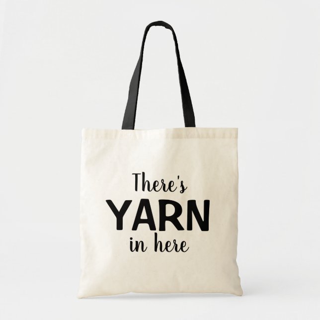 Funny There's YARN in here Knitting Crochet Tote Bag (Front)