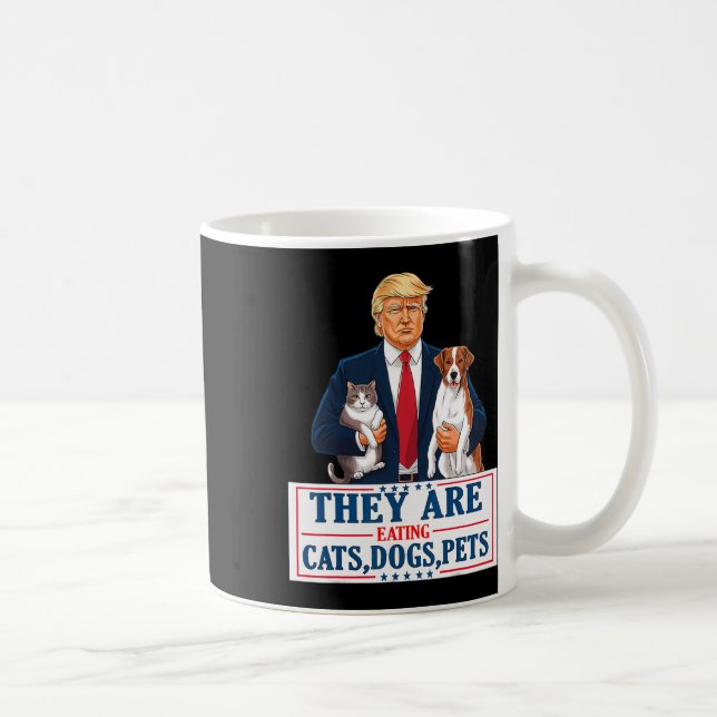 Funny They Are Eating The Dogs The Cats The Pets T Coffee Mug (Right)