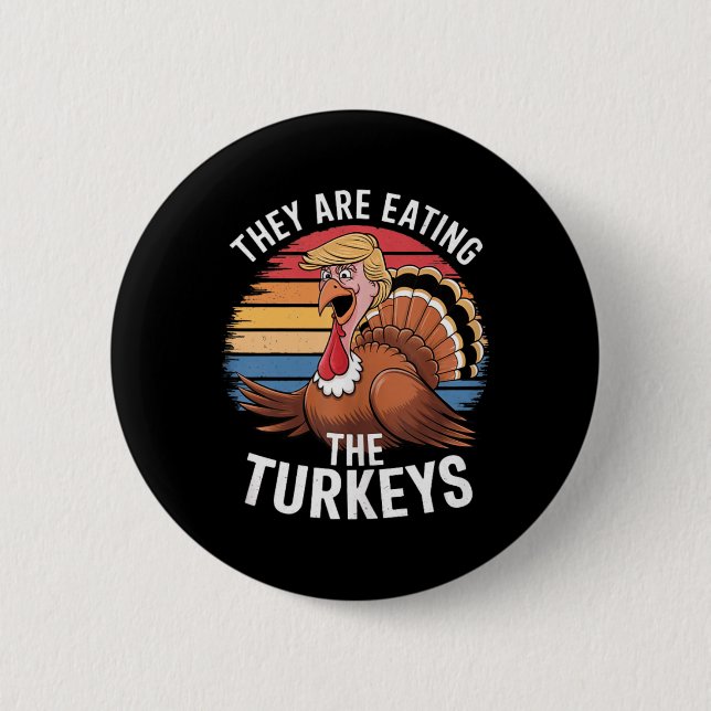 Funny They Are Eating The Turkeys Thanksgiving Hum 6 Cm Round Badge (Front)