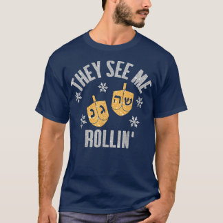 Funny They SEE ME ROLLIN Hanukkah Celebration  T-Shirt