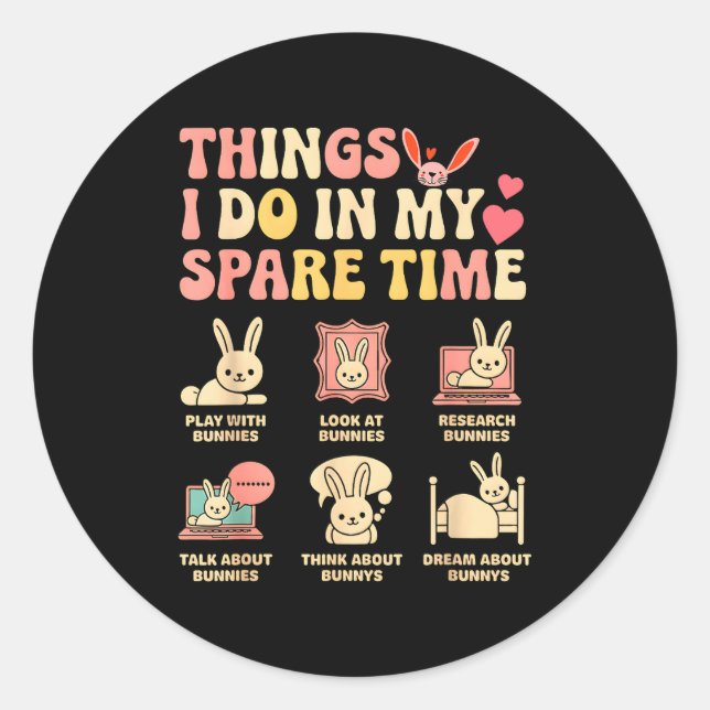 Funny Things I Do In My Spare Time Bunny Rabbit Gi Classic Round Sticker (Front)