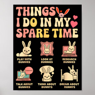 Funny Things I Do In My Spare Time Bunny Rabbit Gi Poster