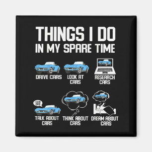Funny Things I Do In My Spare Time Enthusiast Car Magnet
