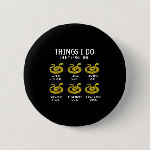 Funny Things I Do In My Spare Time Snake Animal Lo 6 Cm Round Badge