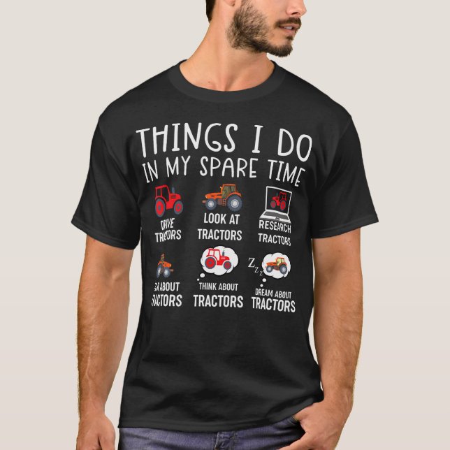 Funny Things I Do In My Spare Time Tractor Driver  T-Shirt (Front)