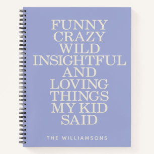 Funny Things My Kid Said Purple Custom Notebook