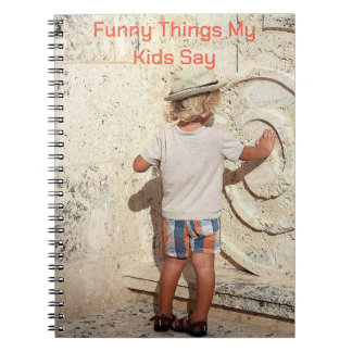 Funny Things My Kids Say  Cute Spiral Notebook