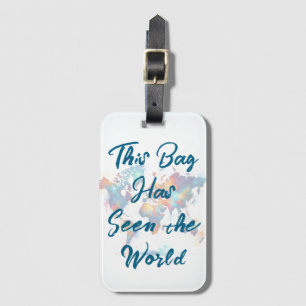 Funny This bag has seen the world for traveller  Luggage Tag