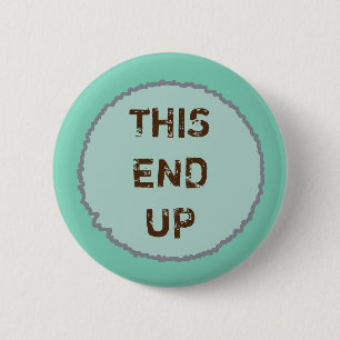 Funny THIS END UP Party 6 Cm Round Badge