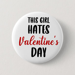 Funny This Girl Hates Valentine' Day funny trendy 6 Cm Round Badge