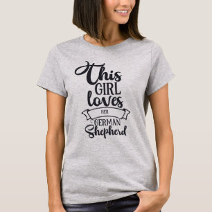 Funny This Girl Loves Her German Shepherd T-Shirt