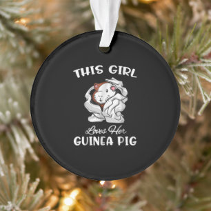 Funny This Girl Loves Her Guinea Pig Cute Pet Ornament