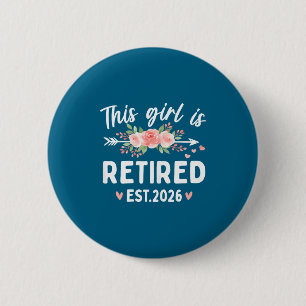 Funny This Girl Retired 2026 Floral 6 Cm Round Badge