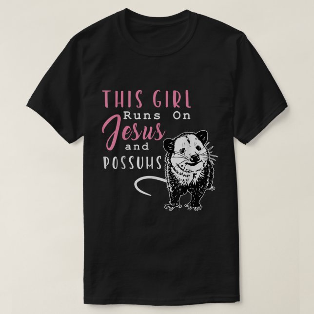 Funny This Girl Runs on Jesus and Possums Opossum2 T-Shirt (Design Front)
