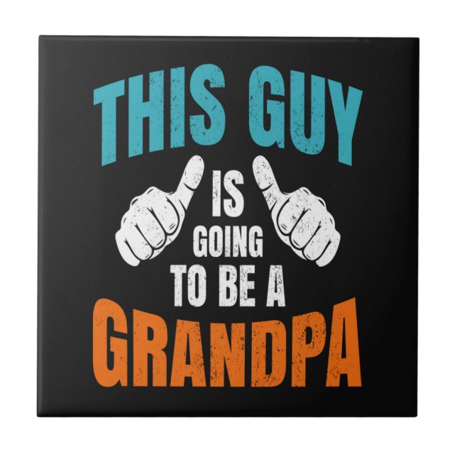 Funny This Guy Is Going To Be A Grandpa Tile (Front)