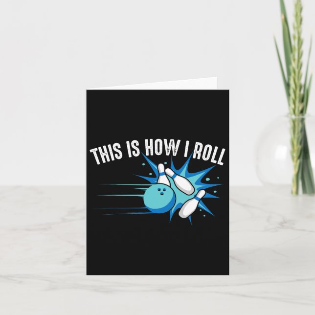Funny This Is How I Roll Bowling Gift For Men Wome Card (Front)