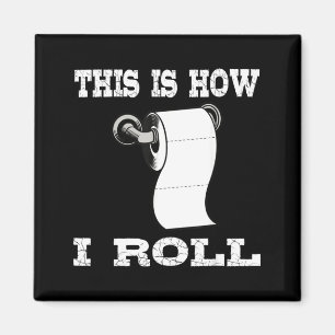 Funny This Is How Roll Shirt Toilet Paper Roll Magnet