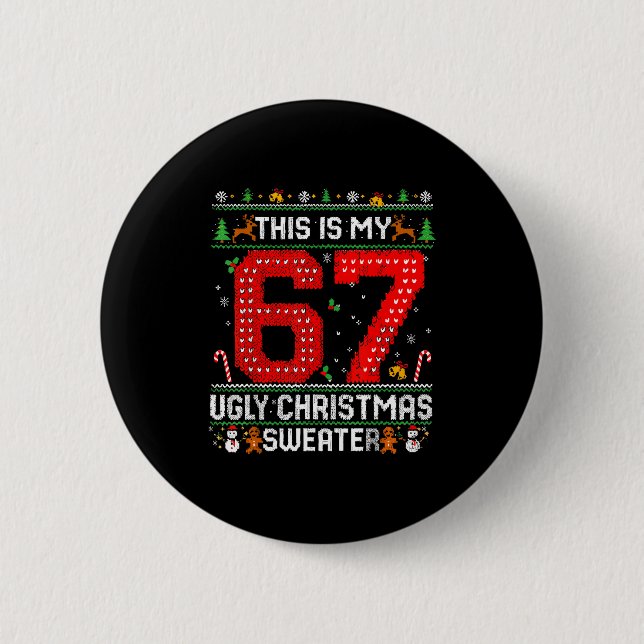 Funny This Is My 67 Ugly Christmas Sweater Xmas Ma 6 Cm Round Badge (Front)