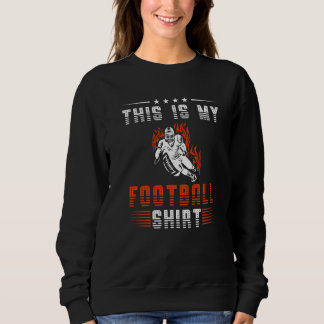 Funny This Is My American Football Fan Fantasy Gam Sweatshirt