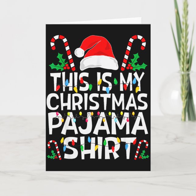 Funny This Is My Christmas Pajama Sweater For Chri Card (Front)