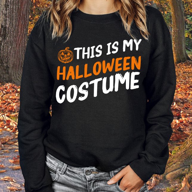Funny This is My Halloween Costume  Sweatshirt (Creator Uploaded)