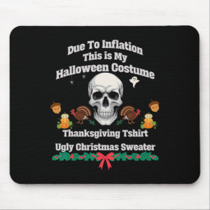 Funny This Is My Halloween Thanksgiving Christmas  Mouse Mat